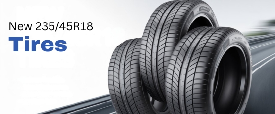 New 235/45R18 Tires